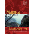 Majorca, Paradise Not Lost: Living the Dream on a Spanish Island - Hardcover