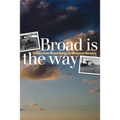 Broad Is the Way: Stories from Mayerthorpe - Paperback