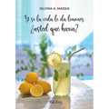 Y si la vida le da limones, ¿usted qué haría? - Paperback