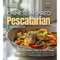 Chinese-Inspired Pescatarian Delights: From China's Seas to Your Table - Explore 100+ Flavorful Seafood Recipes, Chinese-Inspired Pescatarian Delights - Paperback
