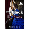Going Black In Time: Historical Interracial Erotica BMWW (12 Book Collection) - Paperback