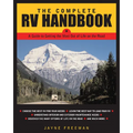 The Complete RV Handbook: A Guide to Getting the Most Out of Life on the Road - Paperback