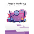 Angular Workshop: From Beginner to Pro, Creating Applications for the Real World - Paperback
