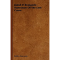 Judah P. Benjamin - Statesman Of The Lost Cause - Hardcover