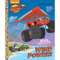 Wind Power! (Blaze and the Monster Machines) - Hardcover