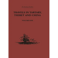 Travels in Tartary, Thibet and China, Volume One: 1844-1846 - Paperback