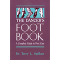 The Dancer's Foot Book: A Complete Guide to Foot Care - Paperback
