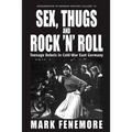 Sex, Thugs and Rock 'n' Roll: Teenage Rebels in Cold-War East Germany - Paperback