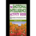 The Emotional Intelligence Activity Book: 50 Activities for Promoting Eq at Work - Paperback