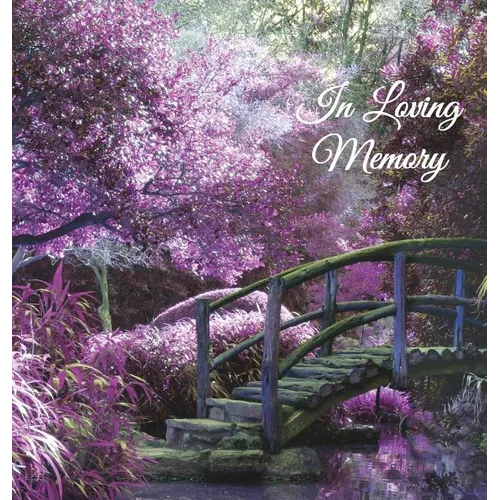 "In Loving Memory" Funeral Guest Book, Memorial Guest Book, Condolence Book, Remembrance Book for Funerals or Wake, Memorial Service Guest Book: A Cel - Hardcover