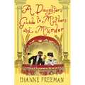 A Daughter's Guide to Mothers and Murder - Hardcover