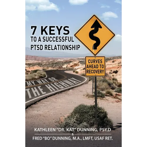 My Way or the Highway: 7 Keys to a Successful PTSD Relationship - Paperback