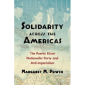 Solidarity Across the Americas: The Puerto Rican Nationalist Party and Anti-Imperialism - Paperback