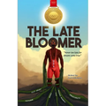 The Late Bloomer: Never Too Late for Dreams Come True - Paperback