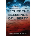 Secure the Blessings of Liberty: To Ourselves and Our Posterity - Paperback