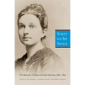 Sister to the Sioux: The Memoirs of Elaine Goodale Eastman, 1885-1891 - Paperback