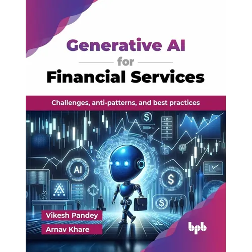 Generative AI for Financial Services: Challenges, anti-patterns, and best practices (English Edition) - Paperback