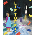 Liftoff!: How the Apollo Moon Missions Made Alma Thomas's Art Soar - Hardcover