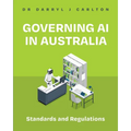 Governing AI in Australia: Standards and Regulations - Paperback