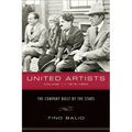 United Artists, Volume 1, 1919-1950: The Company Built by the Stars - Paperback