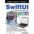 SwiftUI for Masterminds 3rd Edition 2022: How to take advantage of Swift and SwiftUI to create insanely great apps for iPhones, iPads, and Macs - Paperback