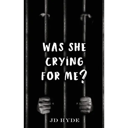 Was She Crying For Me? - Hardcover