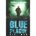 Blue Plague: War: A Zombie Apocalypse Thriller (Book 6) - Paperback