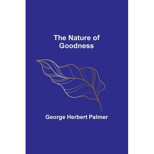 The Nature of Goodness - Paperback