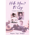 Hello. Mom? It's Gigi: A Daughter's Quest for The Truth - Paperback