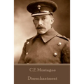 C.E. Montague - Disenchantment - Paperback