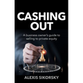 Cashing Out: The business owner's guide to selling to private equity - Paperback