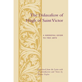 The Didascalicon of Hugh of Saint Victor: A Medieval Guide to the Arts - Paperback