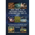 Aliens Among Us: The Unexplained Evidence of Extraterrestrial Visits to Earth: 100 Intriguing Facts on UFO Sightings, Ancient Mysteries, Alien Encount - Paperback