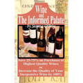 Wine and The Informed Palate: Better Wines for Less Money - Paperback