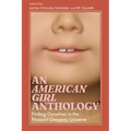 An American Girl Anthology: Finding Ourselves in the Pleasant Company Universe - Paperback