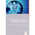 Performance Analysis of the WiMAX TDD Mode - Paperback