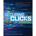 Securing the Clicks: Network Security in the Age of Social Media - Paperback