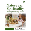 Nature and Spirituality During the Early Years - Paperback