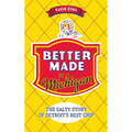 Better Made in Michigan: The Salty Story of Detroit S Best Chip - Hardcover