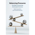 Balancing Pressures: The Politics of Governing the European Economy - Paperback