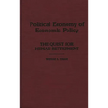 Political Economy of Economic Policy: The Quest for Human Betterment - Hardcover