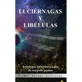 Luciérnagas y Libélulas: Antología latinoamericana de mujeres poetas - Paperback