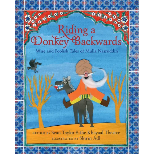 Riding a Donkey Backwards: Wise and Foolish Tales of Mulla Nasruddin - Hardcover
