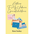 Letters To My Unborn Grandchildren - Paperback