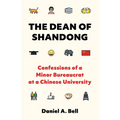 The Dean of Shandong: Confessions of a Minor Bureaucrat at a Chinese University - Paperback