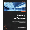 Eleventy by Example: Create powerful, performant websites with a static-first strategy - Paperback