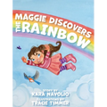 Maggie Discovers the Rainbow - Hardcover