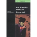 The Spanish Tragedy (Revels Student Edition): Thomas Kyd - Paperback