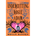 The Undercutting of Rosie and Adam - Paperback
