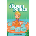 The Selfish Prince - Hardcover